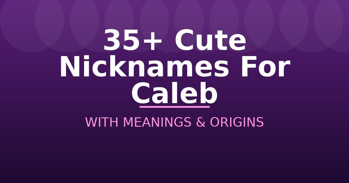 Cute Nicknames For Caleb