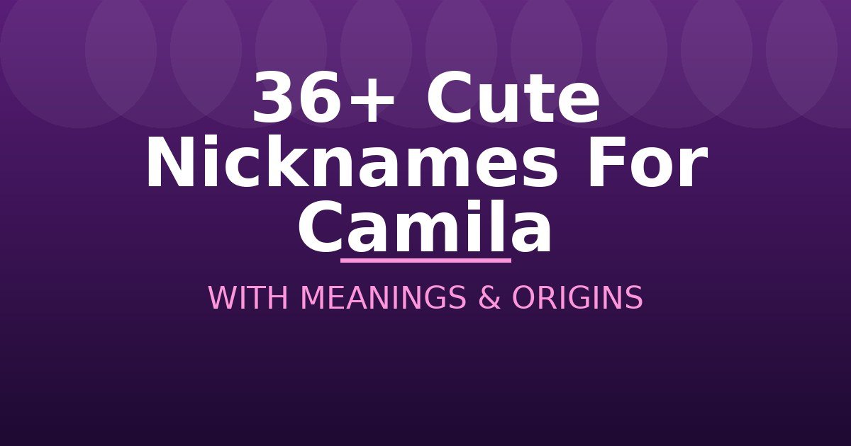 Cute Nicknames For Camila