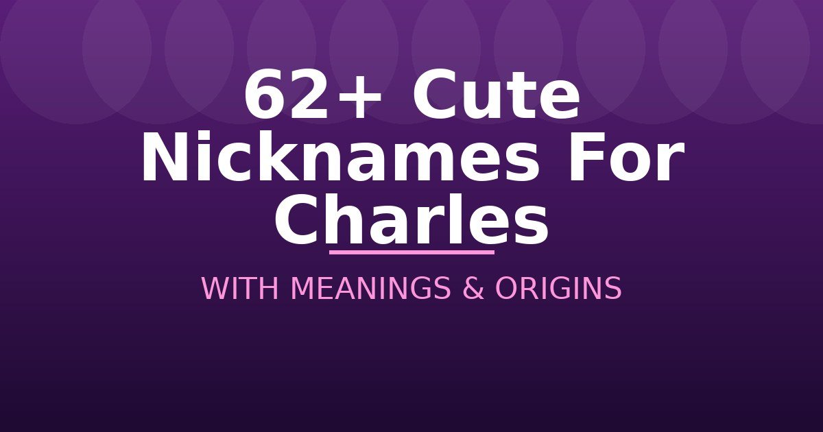Cute Nicknames For Charles