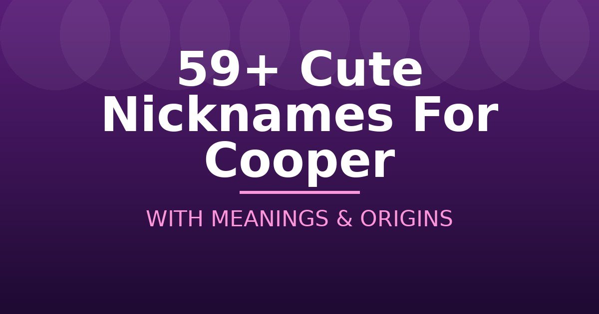 Cute Nicknames For Cooper