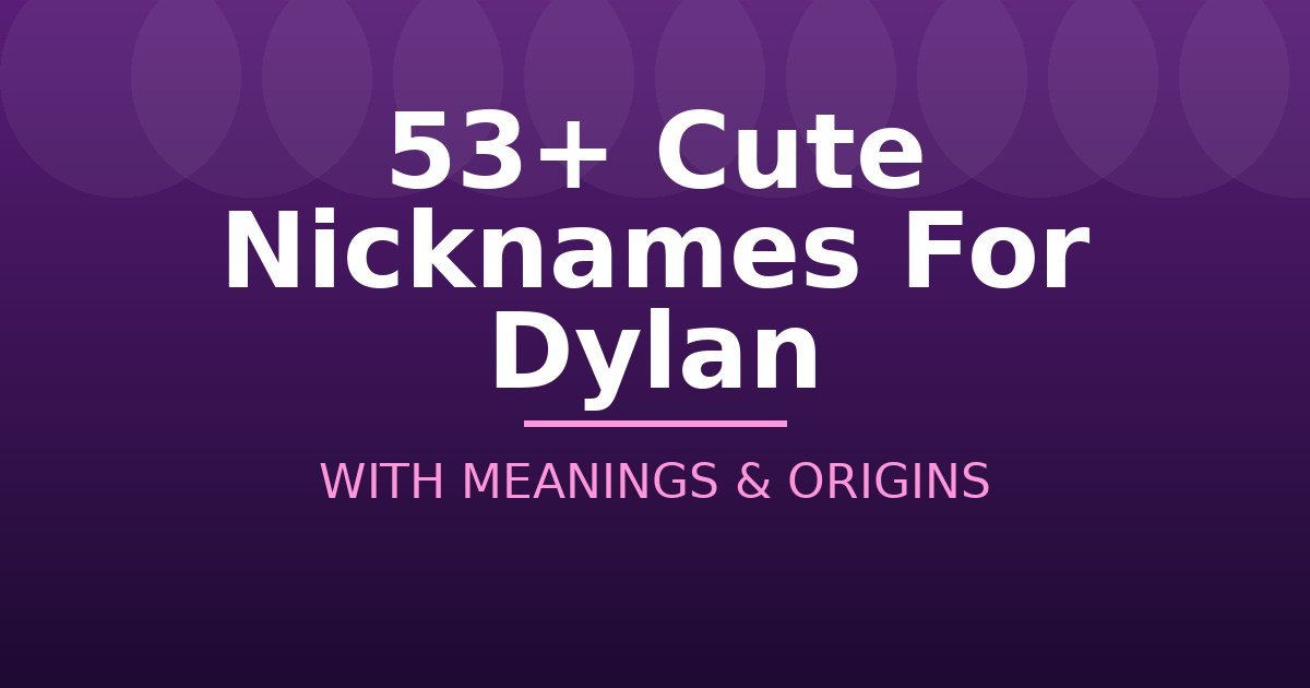 Cute Nicknames For Dylan