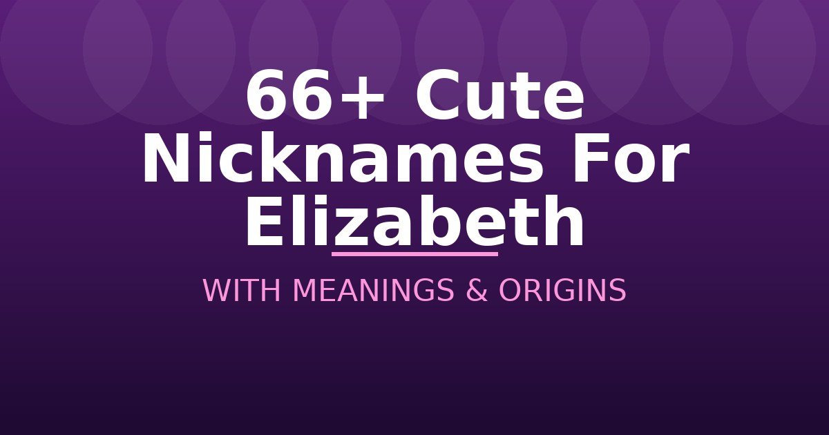 Cute Nicknames For Elizabeth