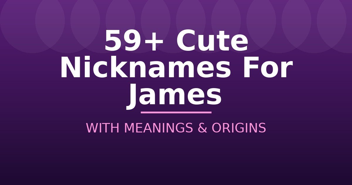 Cute Nicknames For James