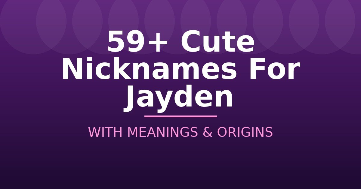 Cute Nicknames For Jayden