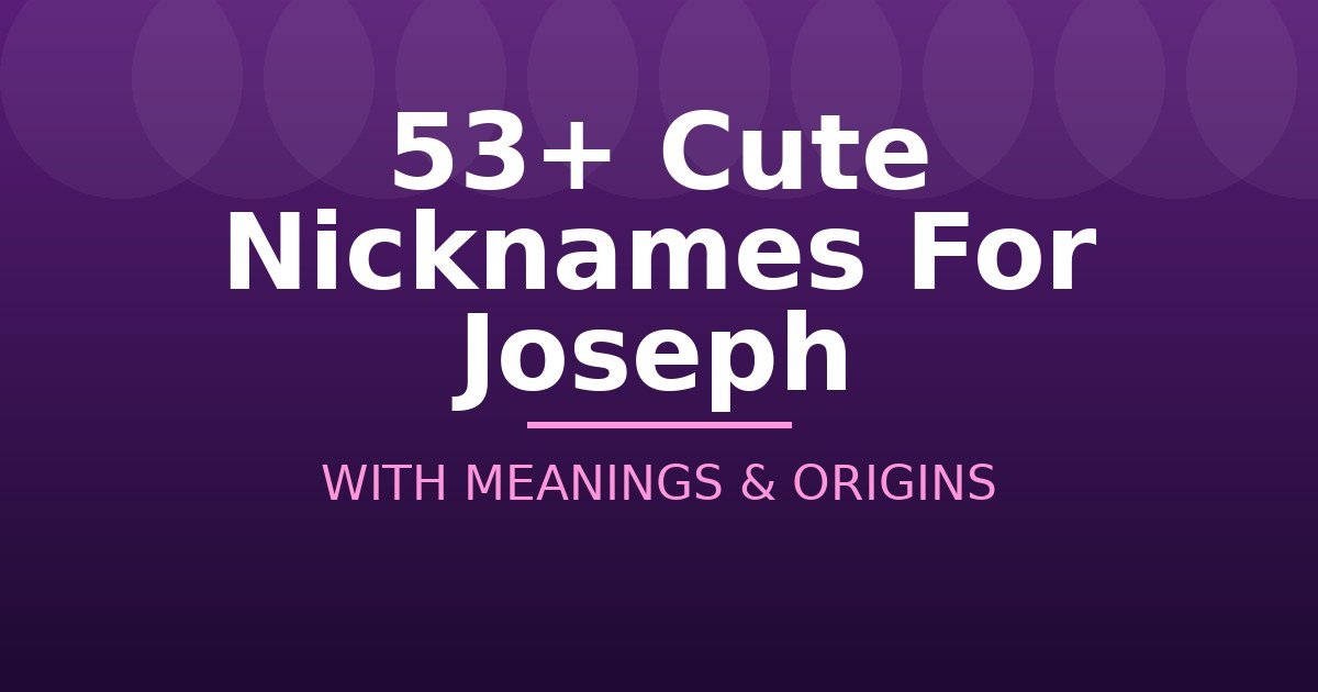 Cute Nicknames For Joseph
