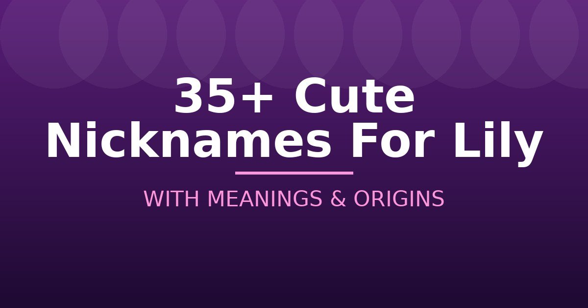 Cute Nicknames For Lily