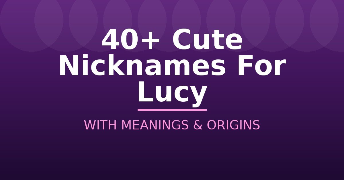 Cute Nicknames For Lucy