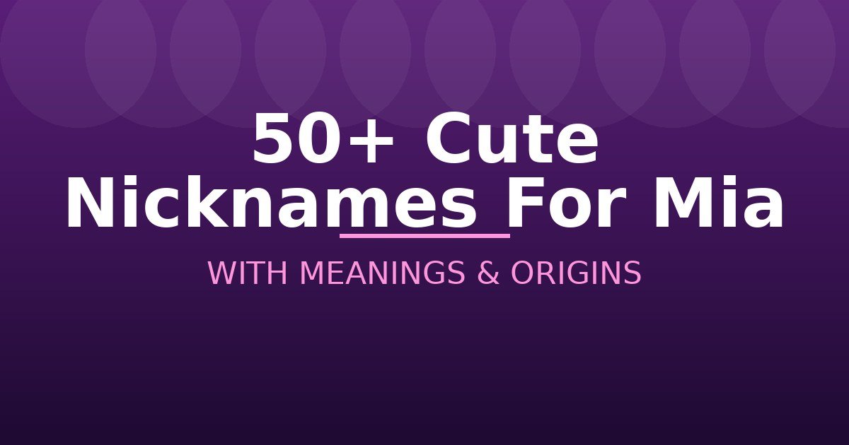 Cute Nicknames For Mia