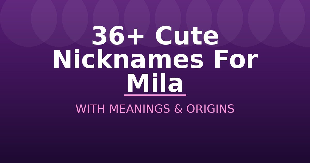 Cute Nicknames For Mila