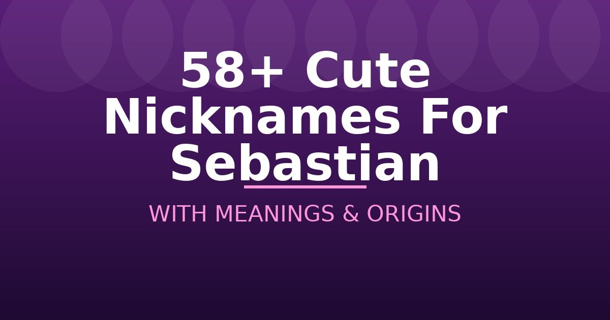 Cute Nicknames For Sebastian