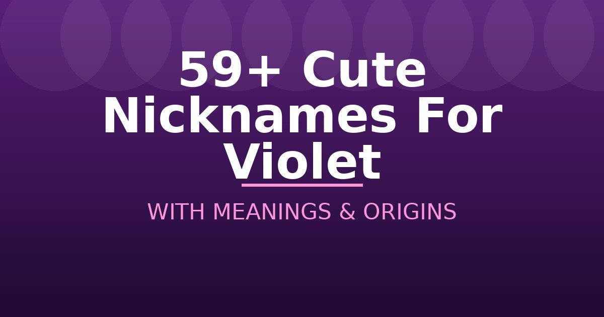 Cute Nicknames For Violet