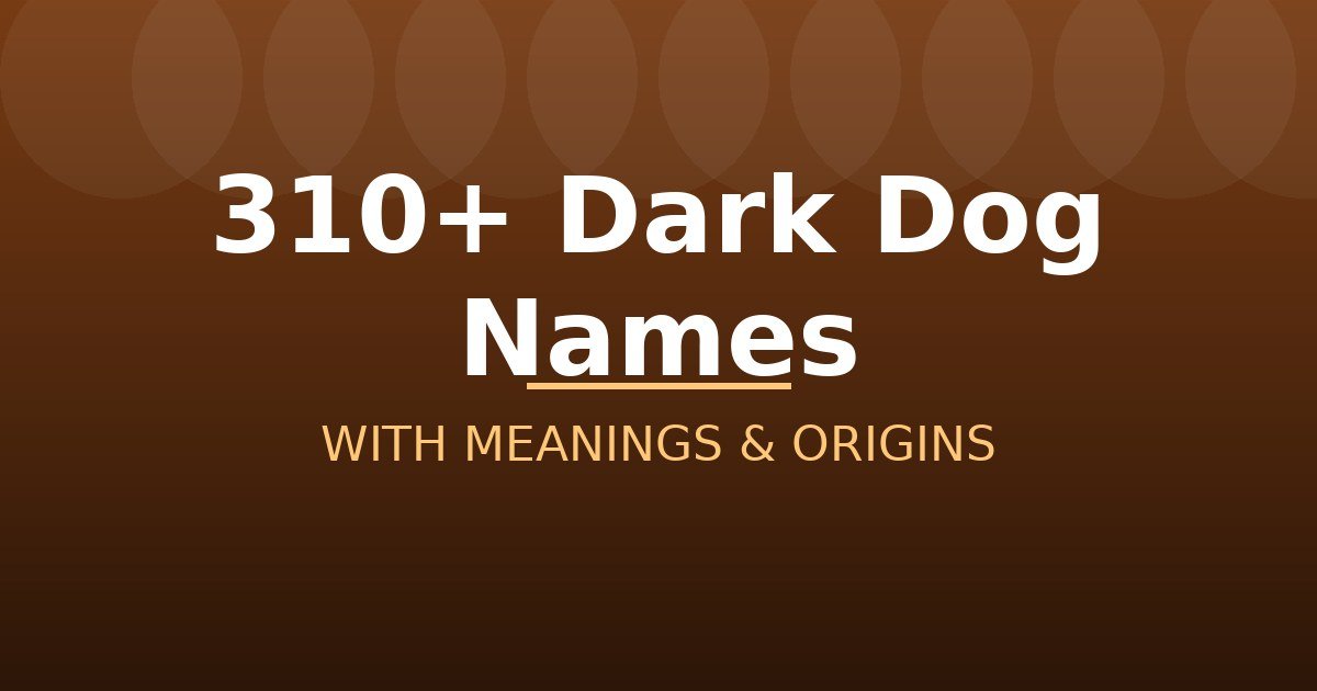 Dark Dog Names