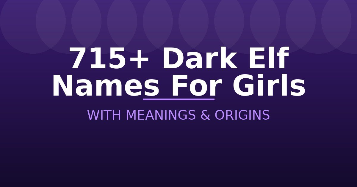 Dark Elf Names For Girls