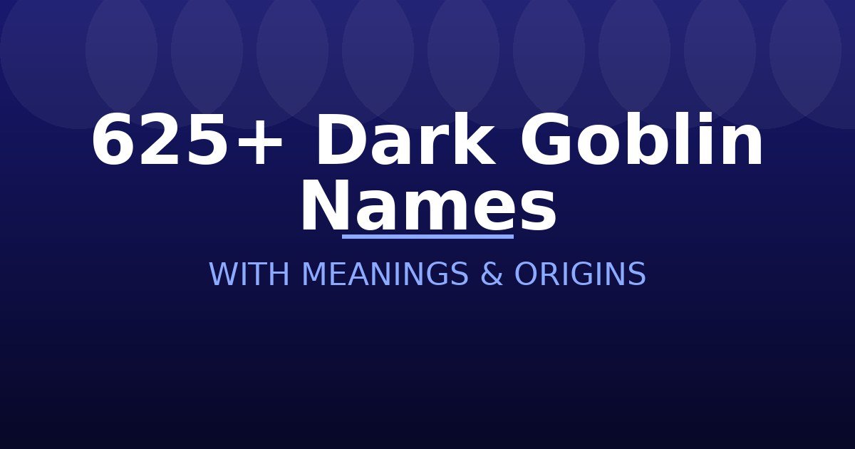 Dark Goblin Names