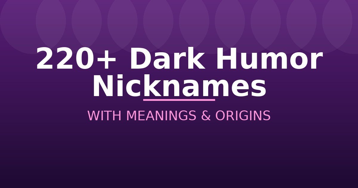 Dark Humor Nicknames
