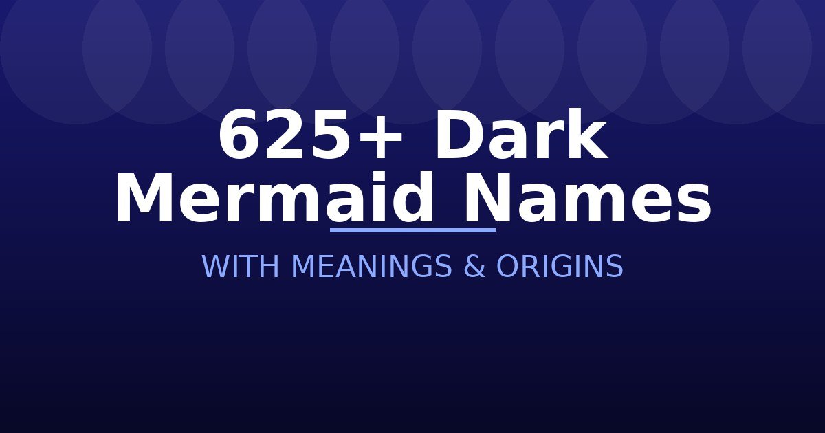 Dark Mermaid Names