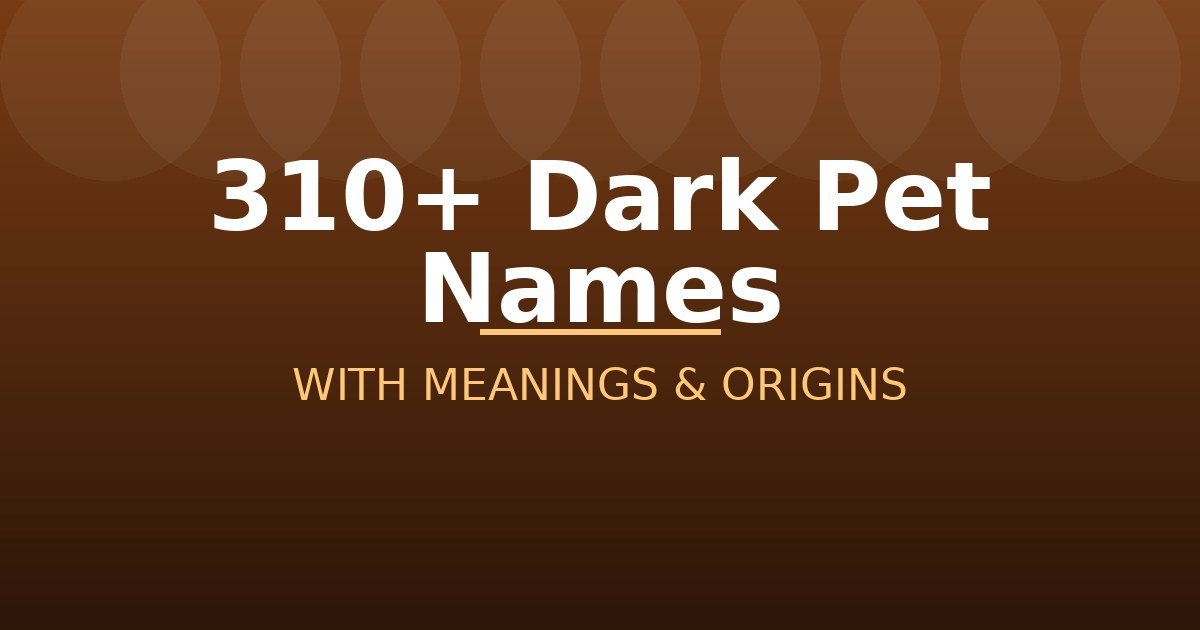 Dark Pet Names