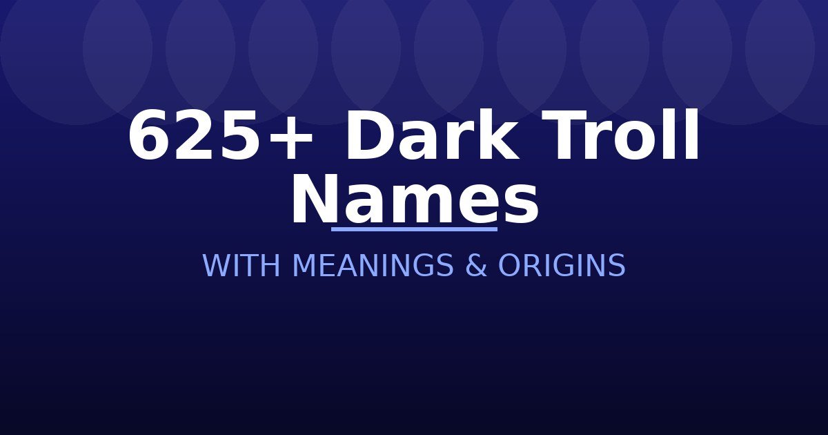 Dark Troll Names