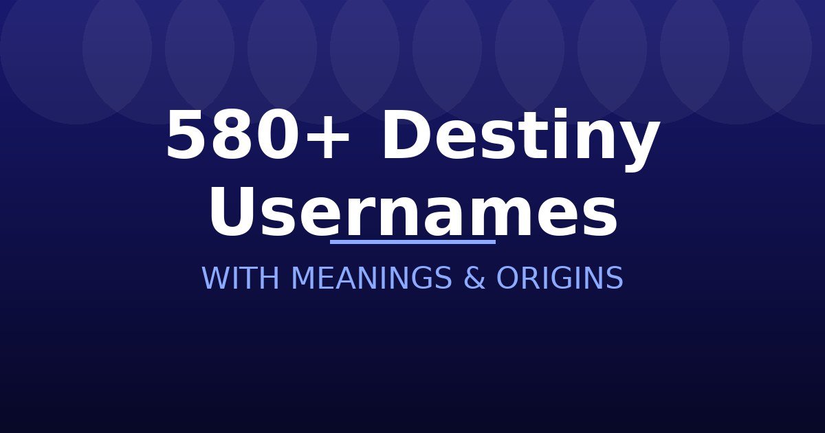 Destiny Usernames