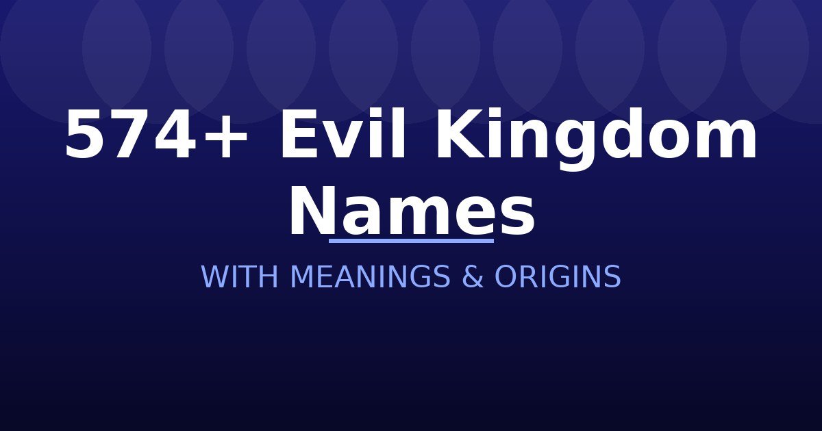Evil Kingdom Names