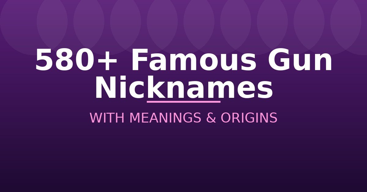 Famous Gun Nicknames