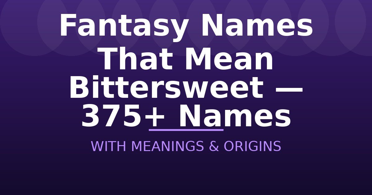 Fantasy Names That Mean Bittersweet