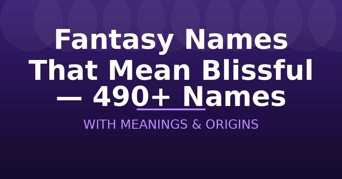 Fantasy Names That Mean Blissful
