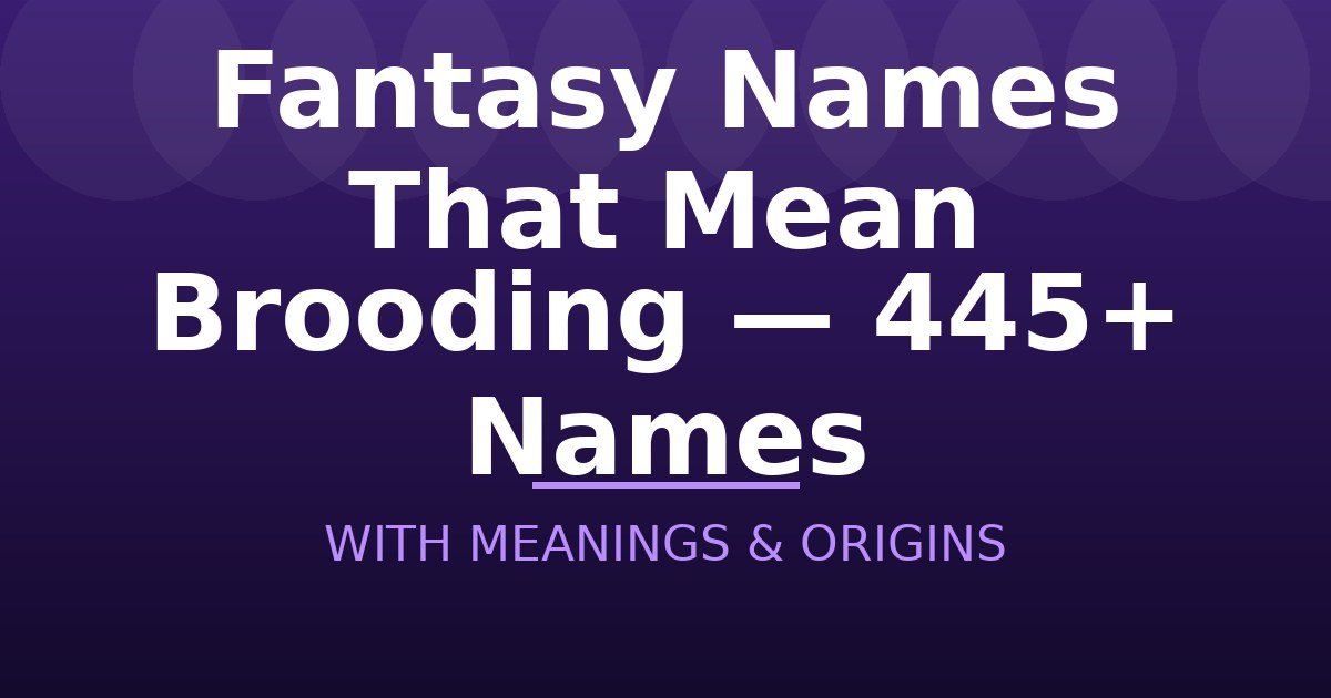 Fantasy Names That Mean Brooding