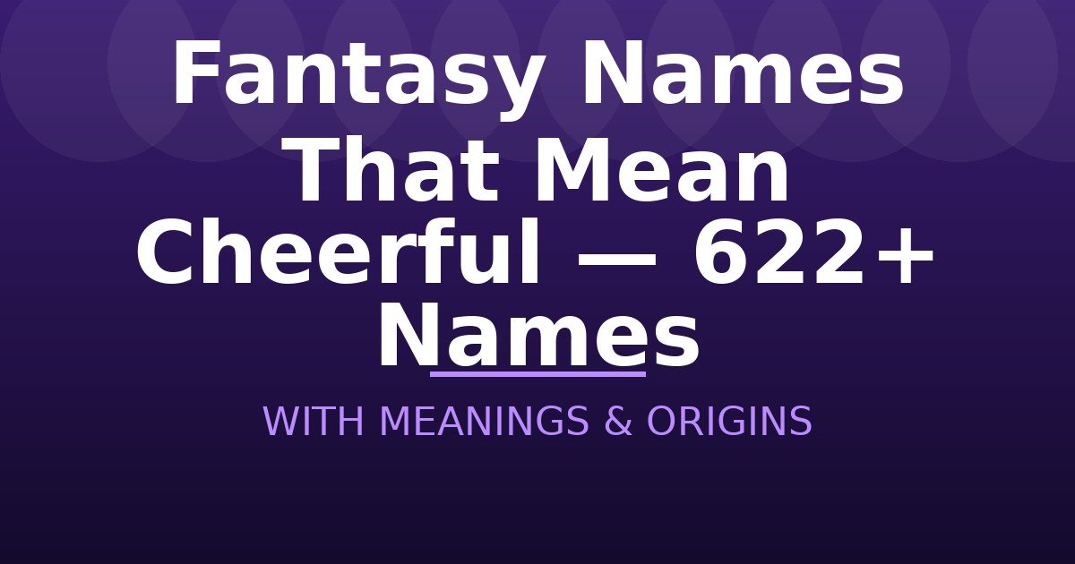 Fantasy Names That Mean Cheerful