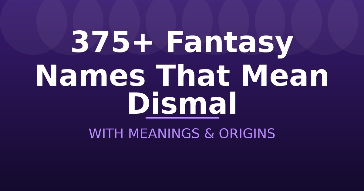 Fantasy Names That Mean Dismal