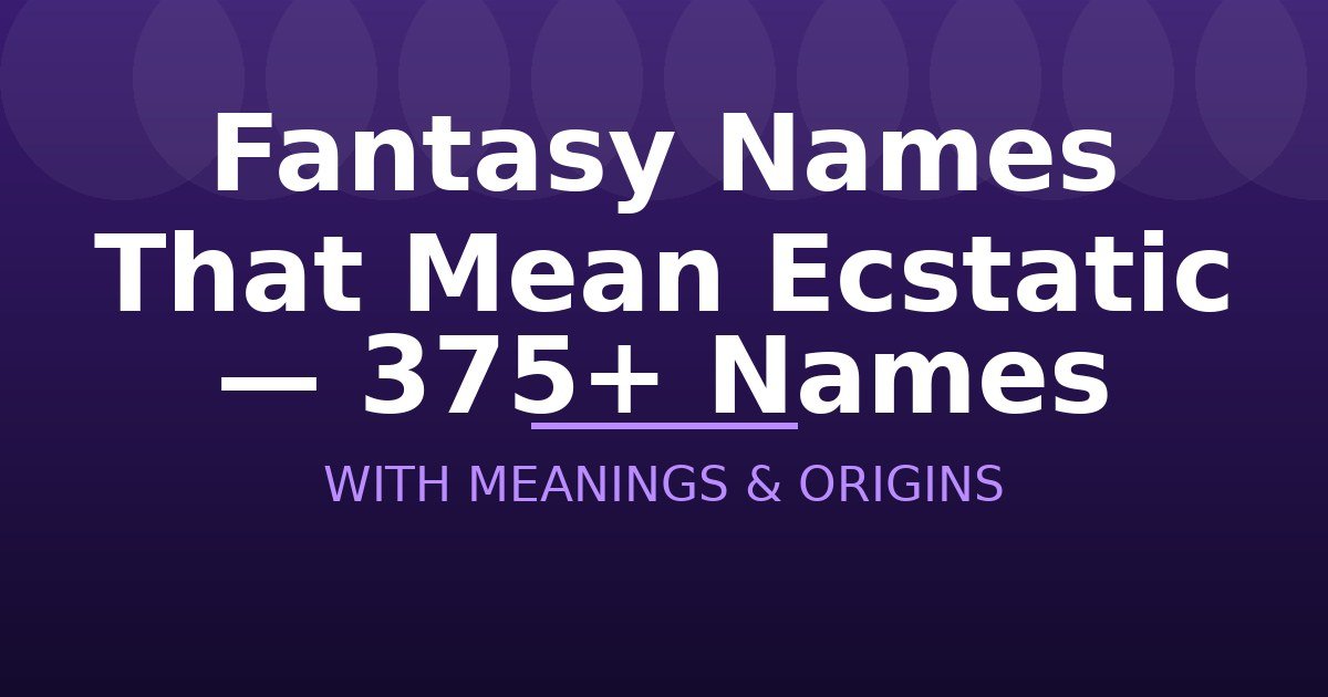 Fantasy Names That Mean Ecstatic