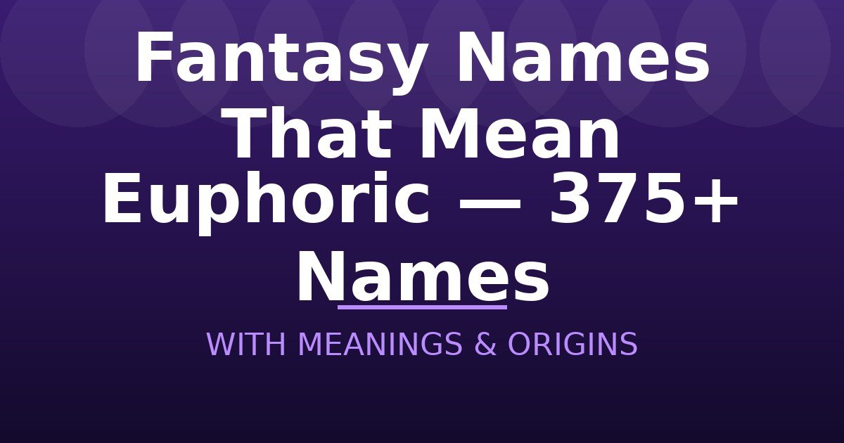 Fantasy Names That Mean Euphoric