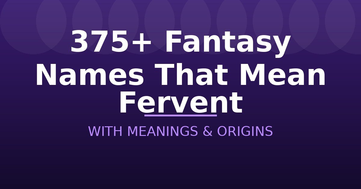 Fantasy Names That Mean Fervent
