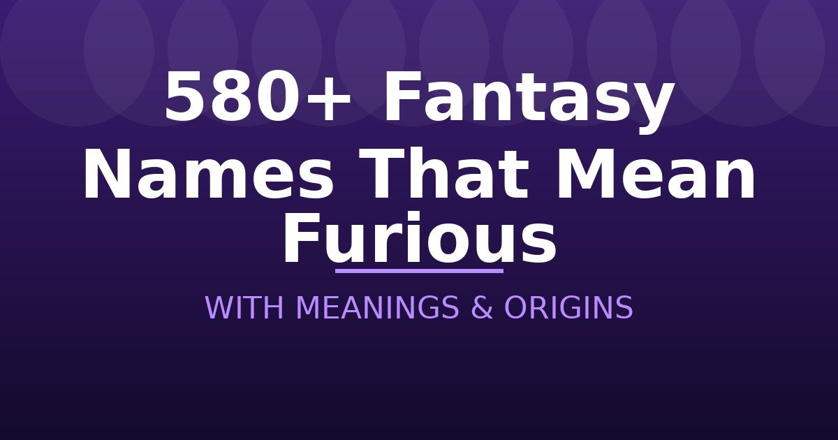 Fantasy Names That Mean Furious