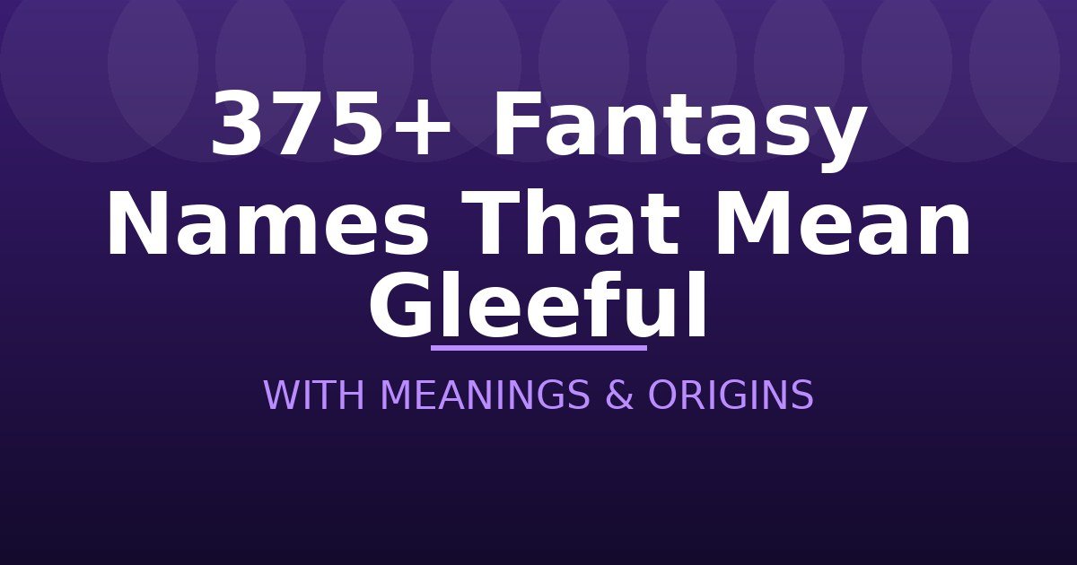 Fantasy Names That Mean Gleeful