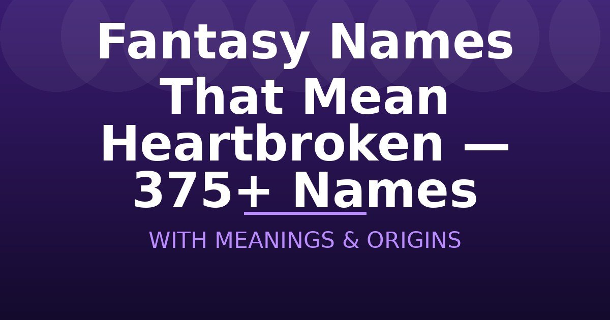 Fantasy Names That Mean Heartbroken