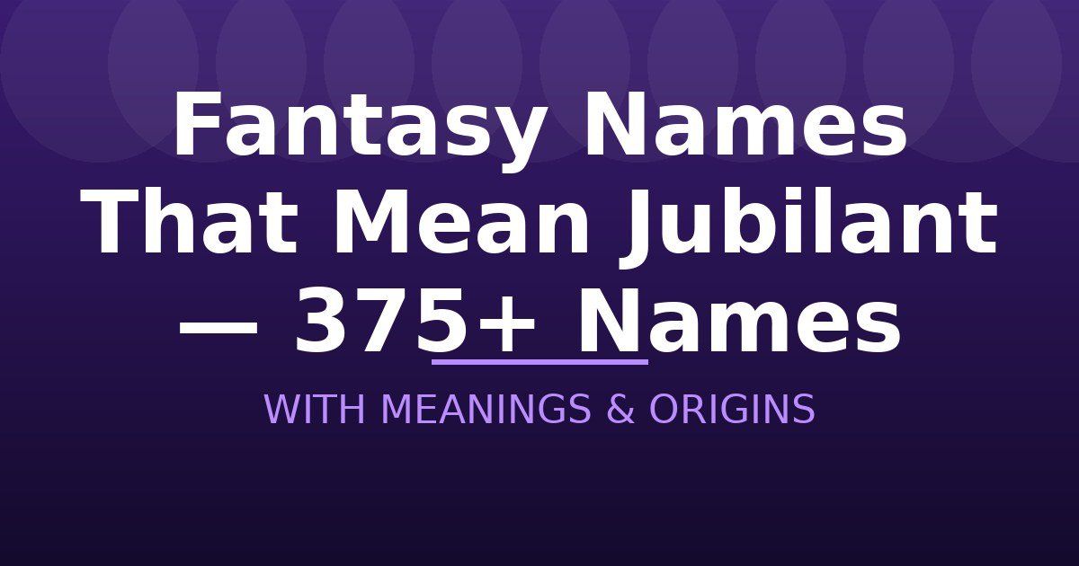 Fantasy Names That Mean Jubilant