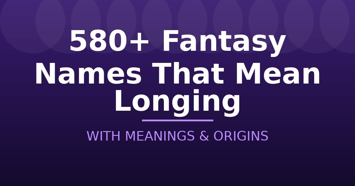 Fantasy Names That Mean Longing