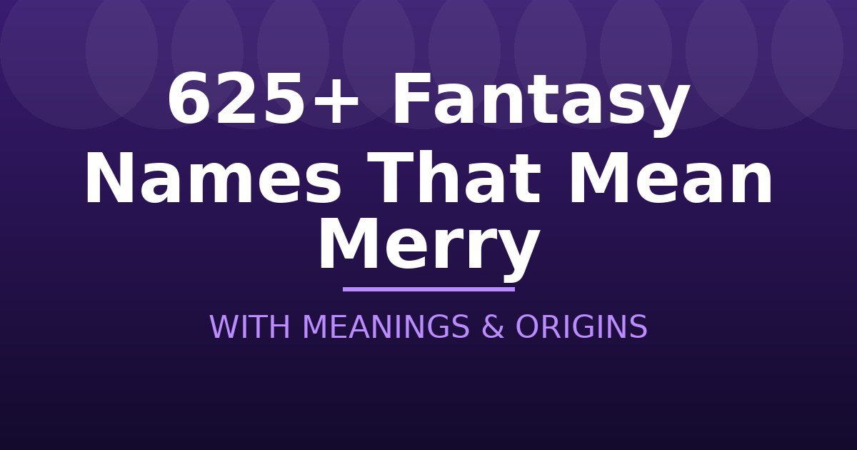 Fantasy Names That Mean Merry