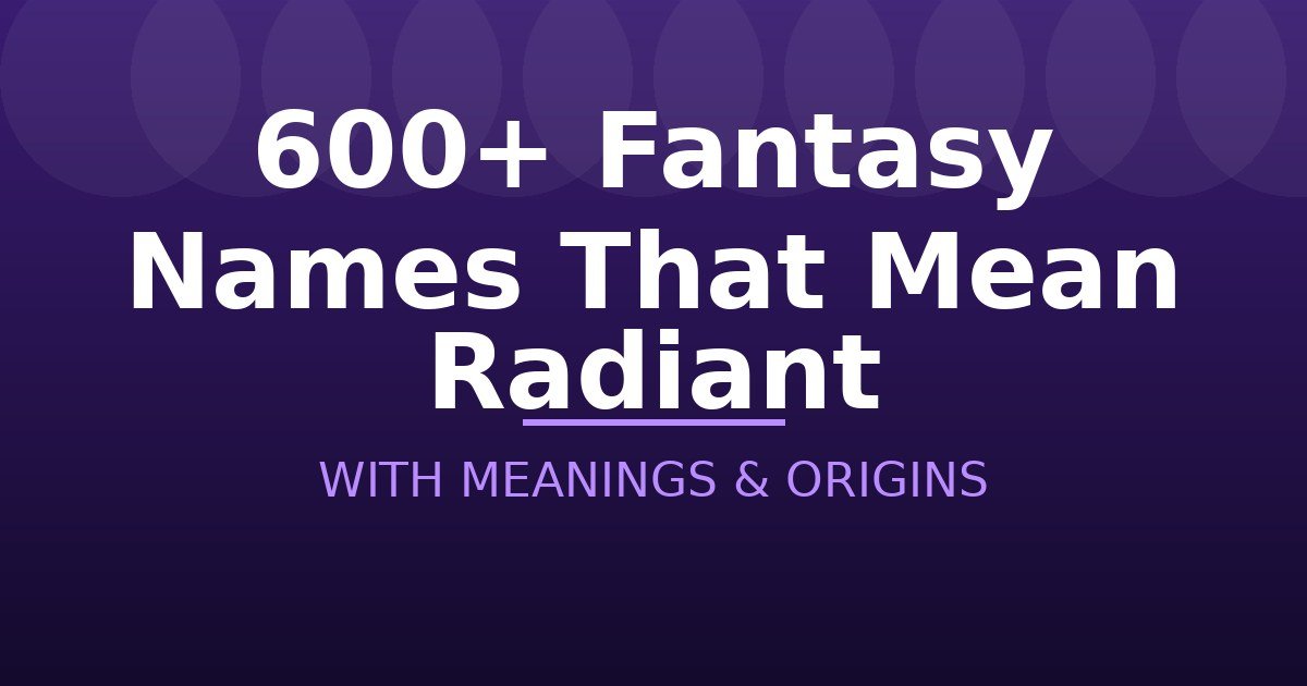 Fantasy Names That Mean Radiant