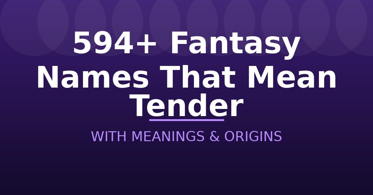 Fantasy Names That Mean Tender