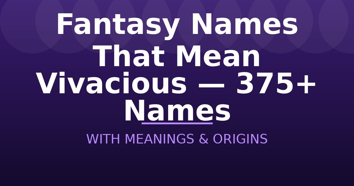 Fantasy Names That Mean Vivacious