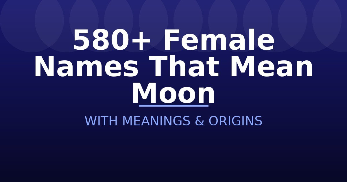 Female Names That Mean Moon