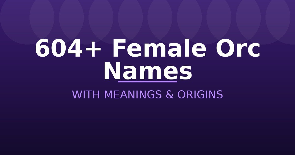 Female Orc Names