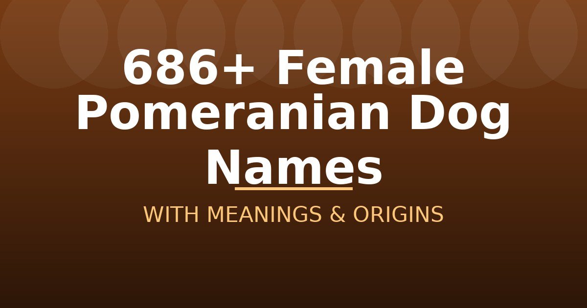 Female Pomeranian Dog Names