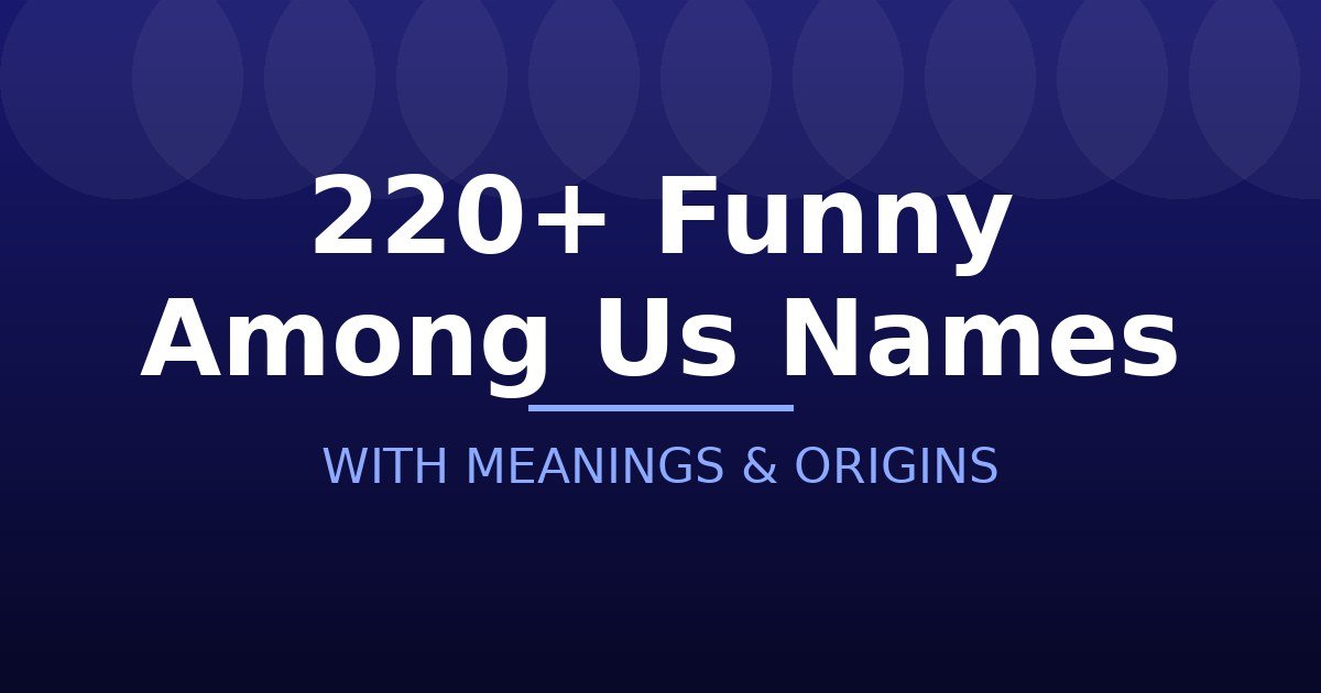 Funny Among Us Names
