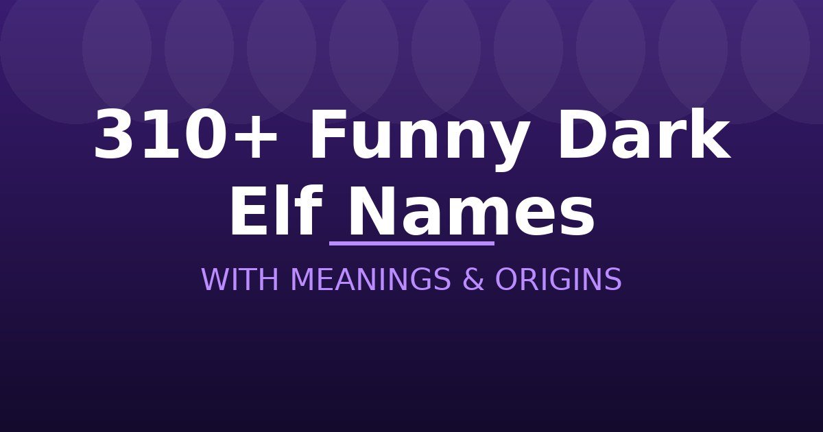 Funny Dark Elf Names