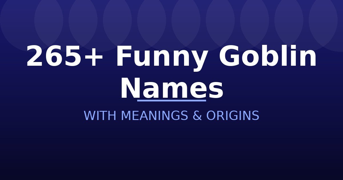 Funny Goblin Names