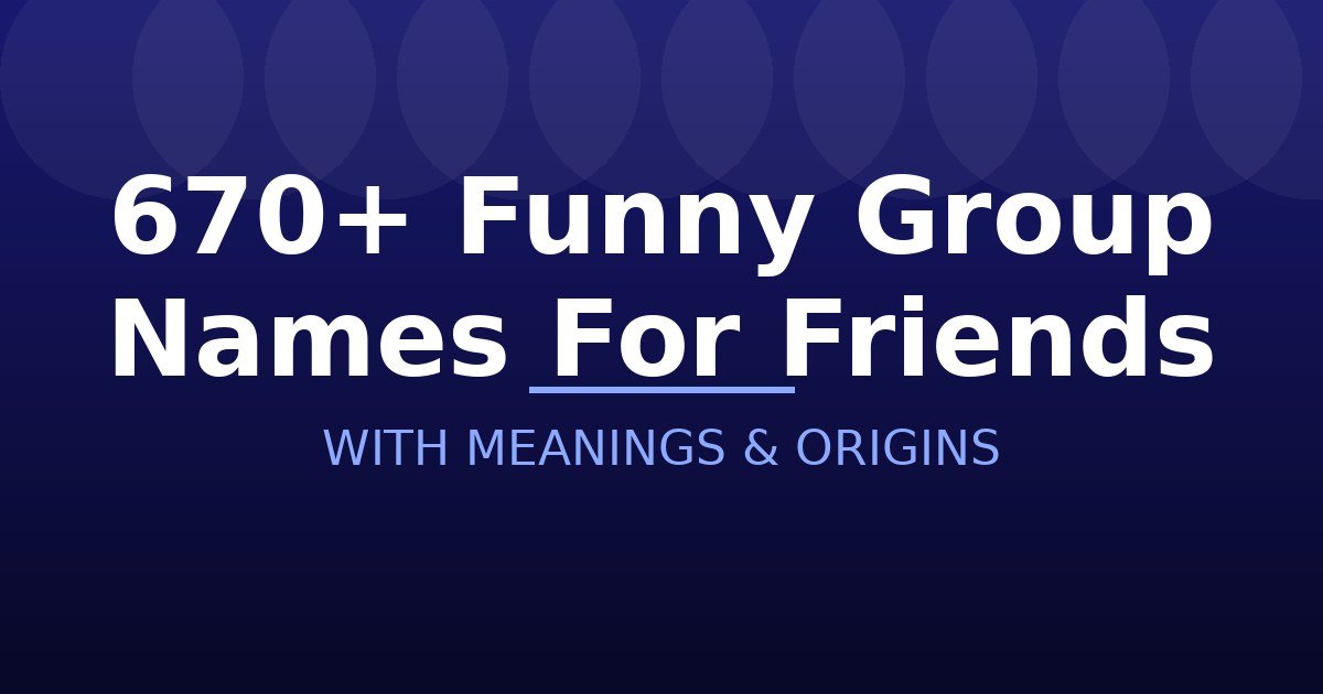 Funny Group Names For Friends