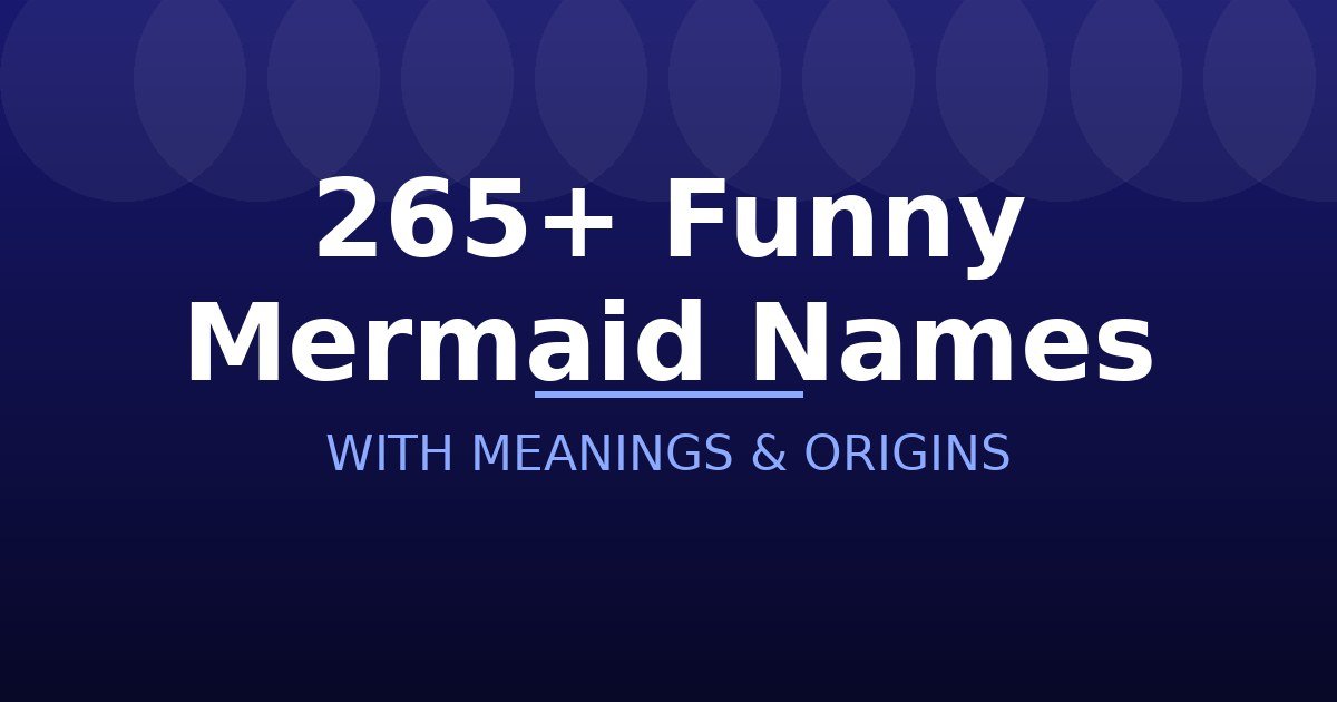 Funny Mermaid Names